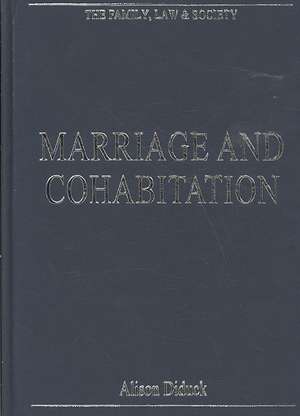 Marriage and Cohabitation: Regulating Intimacy, Affection and Care de Alison Diduck