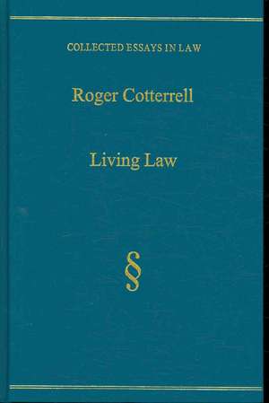 Living Law: Studies in Legal and Social Theory de Roger Cotterrell