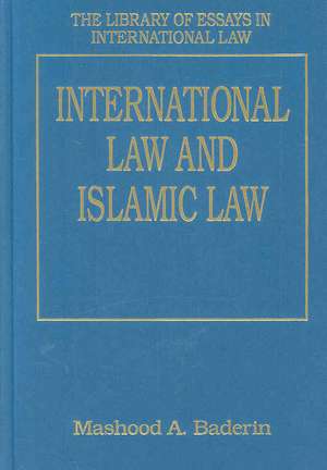 International Law and Islamic Law de Mashood A. Baderin