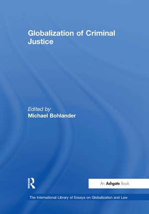 Globalization of Criminal Justice de Michael Bohlander