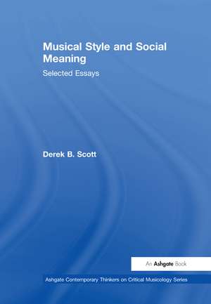 Musical Style and Social Meaning: Selected Essays de Derek B. Scott