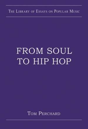 From Soul to Hip Hop de Tom Perchard