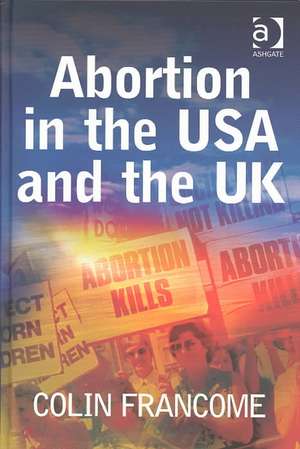 Abortion in the USA and the UK de Colin Francome