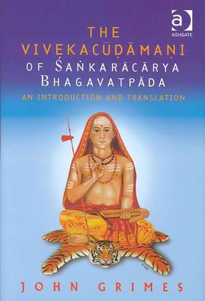 The Vivekacudamani of Sankaracarya Bhagavatpada: An Introduction and Translation de John Grimes