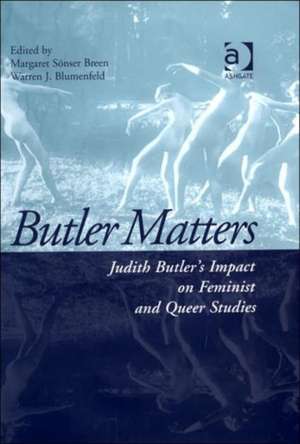 Butler Matters: Judith Butler's Impact on Feminist and Queer Studies de Warren J. Blumenfeld