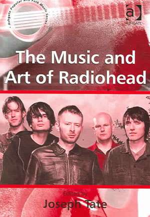 The Music and Art of Radiohead de Joseph Tate