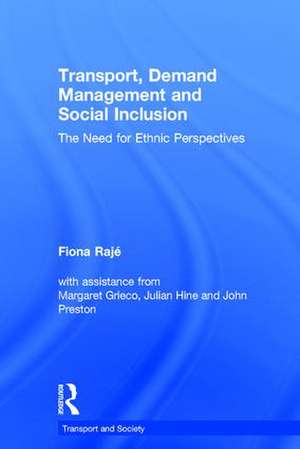 Transport, Demand Management and Social Inclusion: The Need for Ethnic Perspectives de Fiona Rajé