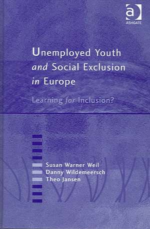 Unemployed Youth and Social Exclusion in Europe: Learning for Inclusion? de Susan Warner Weil