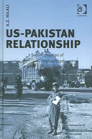 US-Pakistan Relationship: Soviet Invasion of Afghanistan de A.Z. Hilali