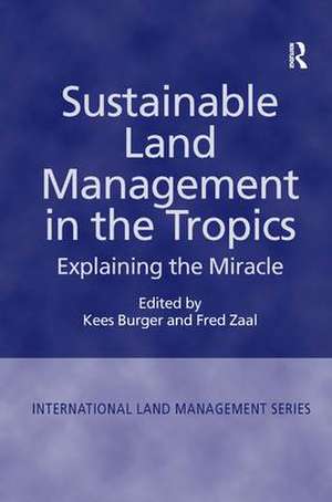 Sustainable Land Management in the Tropics: Explaining the Miracle de Fred Zaal