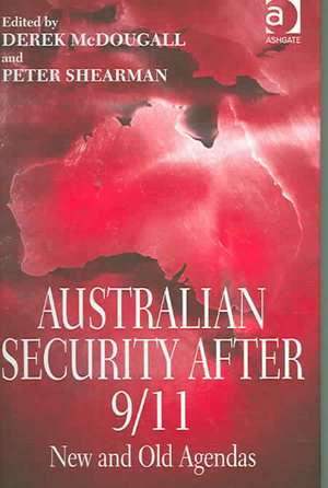 Australian Security After 9/11: New and Old Agendas de Derek McDougall