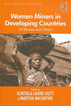 Women Miners in Developing Countries: Pit Women and Others de Martha Macintyre