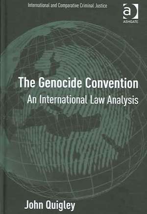 The Genocide Convention: An International Law Analysis de John Quigley
