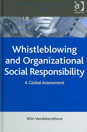 Whistleblowing and Organizational Social Responsibility: A Global Assessment de Wim Vandekerckhove