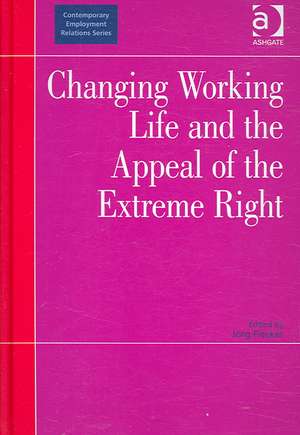 Changing Working Life and the Appeal of the Extreme Right de Jörg Flecker