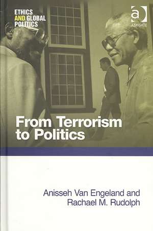 From Terrorism to Politics de Anisseh Van Engeland