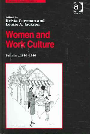 Women and Work Culture: Britain c.1850–1950 de Louise A. Jackson