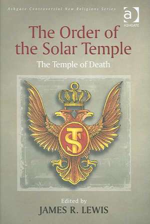 The Order of the Solar Temple: The Temple of Death de James R. Lewis