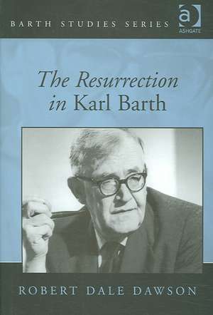 The Resurrection in Karl Barth de R. Dale Dawson