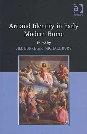 Art and Identity in Early Modern Rome de Jill Burke