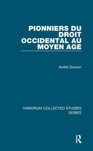 Pionniers du droit occidental au Moyen Age de André Gouron