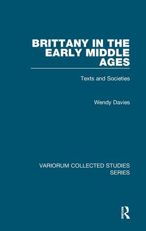 Brittany in the Early Middle Ages: Texts and Societies de Wendy Davies