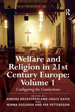 Welfare and Religion in 21st Century Europe: Volume 1: Configuring the Connections de Anders Bäckström