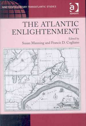 The Atlantic Enlightenment de Francis D. Cogliano