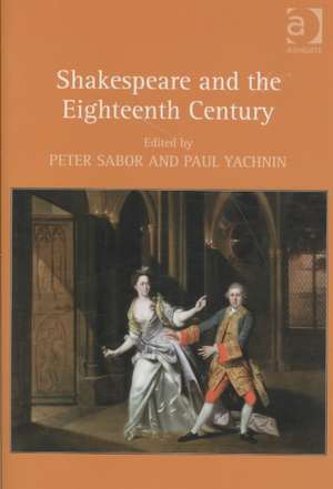 Shakespeare and the Eighteenth Century de Peter Sabor