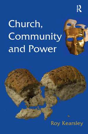 Church, Community and Power de Roy Kearsley