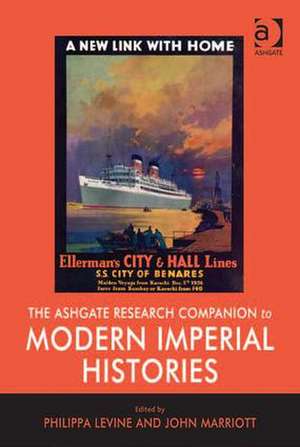 The Ashgate Research Companion to Modern Imperial Histories de Philippa Levine