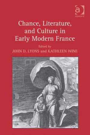 Chance, Literature, and Culture in Early Modern France de John D. Lyons