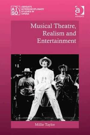 Musical Theatre, Realism and Entertainment de Millie Taylor