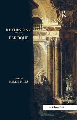 Rethinking the Baroque de Helen Hills