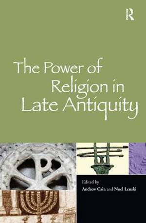 The Power of Religion in Late Antiquity de Andrew Cain