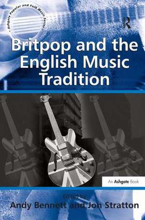 Britpop and the English Music Tradition de Jon Stratton