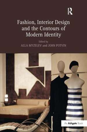 Fashion, Interior Design and the Contours of Modern Identity de Alla Myzelev