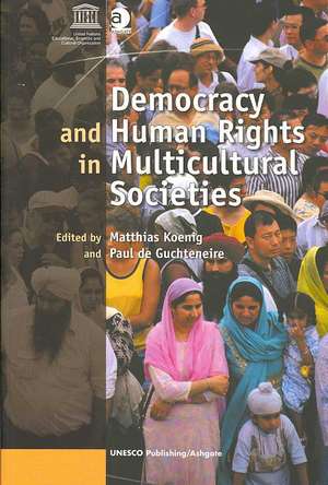 Democracy and Human Rights in Multicultural Societies de Matthias Koenig