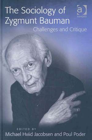 The Sociology of Zygmunt Bauman: Challenges and Critique de Michael Hviid Jacobsen