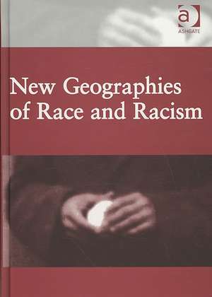 New Geographies of Race and Racism de Caroline Bressey