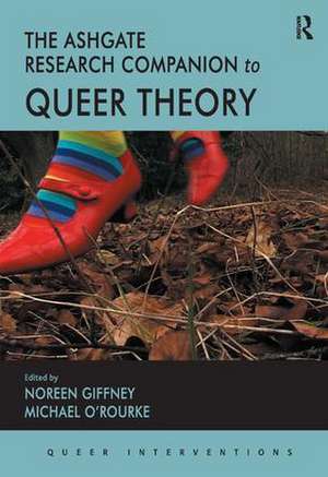 The Ashgate Research Companion to Queer Theory de Noreen Giffney