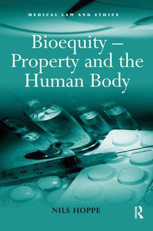 Bioequity – Property and the Human Body de Nils Hoppe