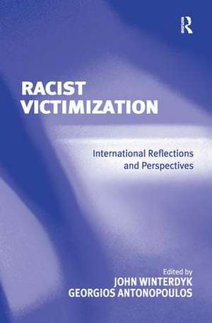 Racist Victimization: International Reflections and Perspectives de Georgios Antonopoulos