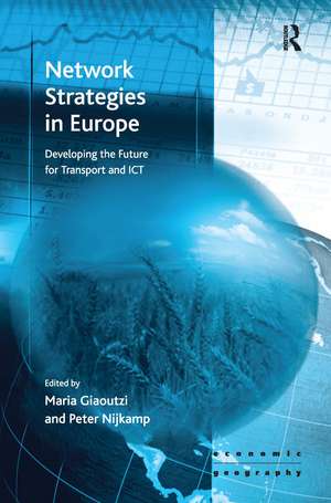 Network Strategies in Europe: Developing the Future for Transport and ICT de Maria Giaoutzi