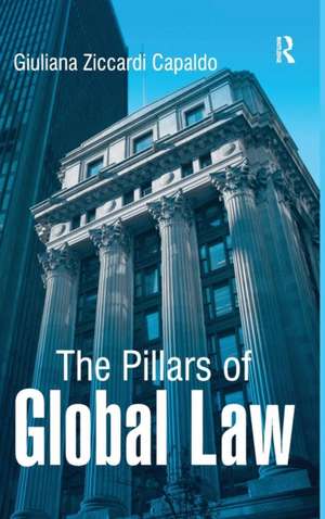 The Pillars of Global Law de Giuliana Ziccardi Capaldo