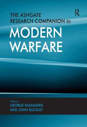 The Ashgate Research Companion to Modern Warfare de John Buckley