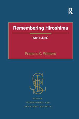 Remembering Hiroshima: Was it Just? de Francis X. Winters