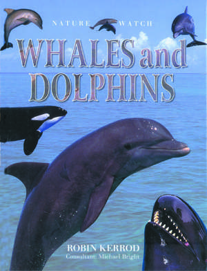 Whales and Dolphins de Robin Kerrod