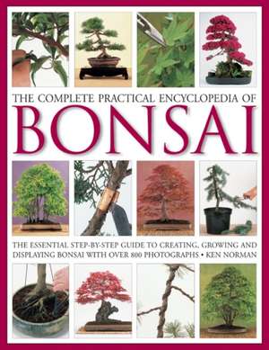 Complete Practical Encyclopedia of Bonsai de Ken Norman