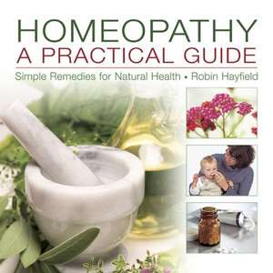Homeopathy: Simple Remedies for Natural Health de Robin Hayfield